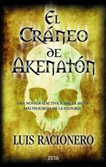 CRANEO DE AKHENATON, EL | 9788498725582 | RACIONERO, LUIS | Librería Castillón - Comprar libros online Aragón, Barbastro
