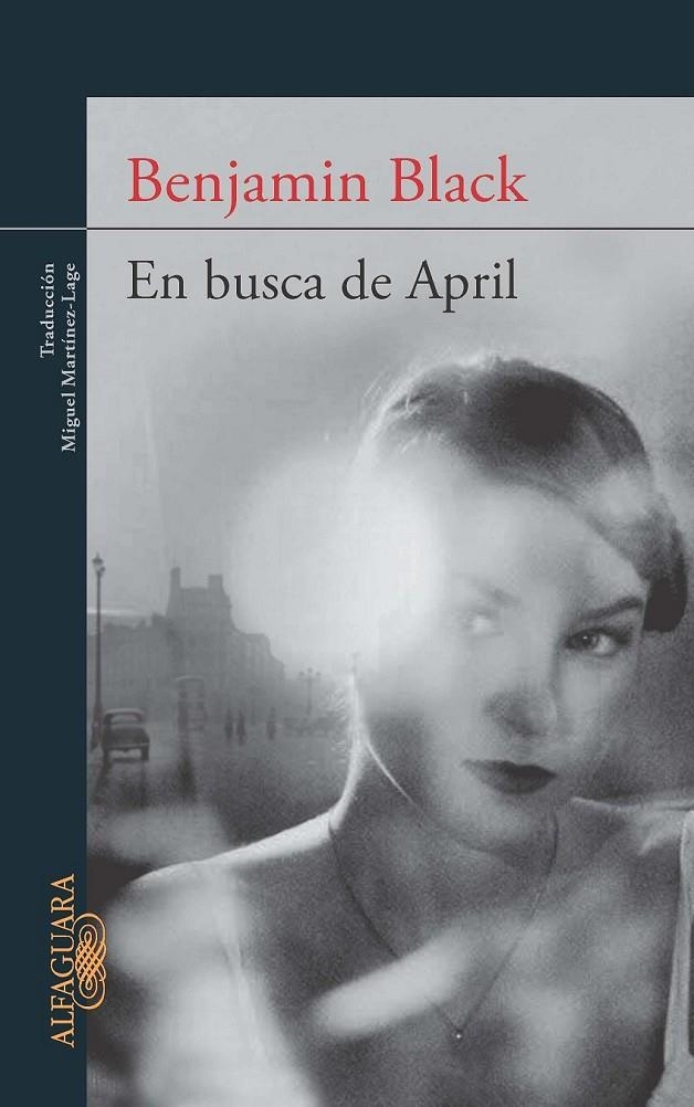 EN BUSCA DE APRIL | 9788420406886 | Benjamin Black | Librería Castillón - Comprar libros online Aragón, Barbastro