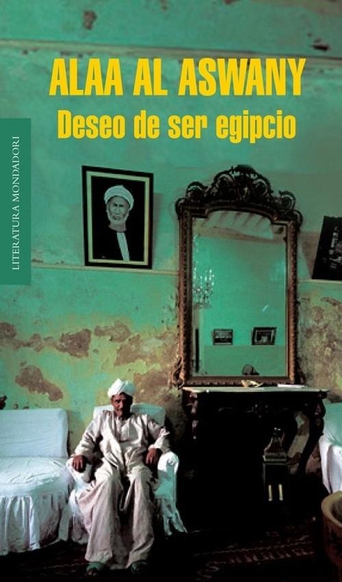 DESEO DE SER EGIPCIO | 9788439722847 | Alaa alAswany | Librería Castillón - Comprar libros online Aragón, Barbastro