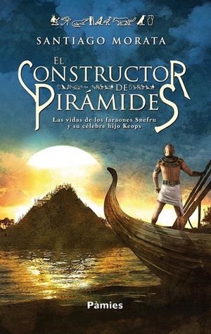 CONSTRUCTOR DE PIRÁMIDES, EL | 9788496952881 | MORATA COTAINA, SANTIAGO | Librería Castillón - Comprar libros online Aragón, Barbastro