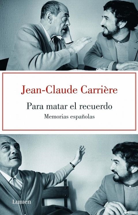 PARA MATAR EL RECUERDO : MEMORIAS ESPAÑOLAS | 9788426418890 | JeanClaude Carrière | Librería Castillón - Comprar libros online Aragón, Barbastro