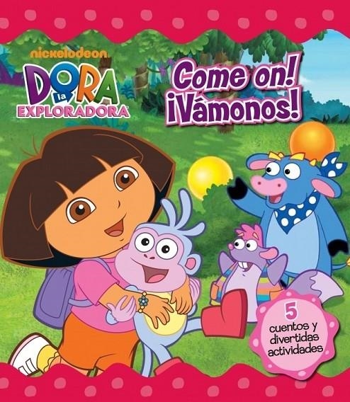 DORA LA EXPLORADORA : COME ON! ¡VAMONOS! | 9788448832711 | NICKELODEON | Librería Castillón - Comprar libros online Aragón, Barbastro
