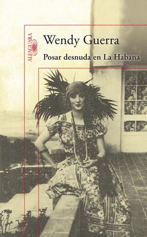 POSAR DESNUDA EN LA HABANA | 9788420407838 | Wendy Guerra | Librería Castillón - Comprar libros online Aragón, Barbastro