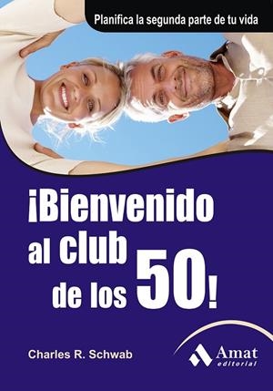 BIENVENIDO AL CLUB DE LOS 50! | 9788497353892 | SCHWAB, CHARLES R. | Librería Castillón - Comprar libros online Aragón, Barbastro