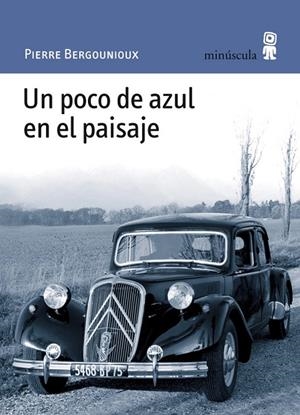 UN POCO DE AZUL EN EL PAISAJE | 9788495587824 | BERGOUNIOUX, PIERRE | Librería Castillón - Comprar libros online Aragón, Barbastro