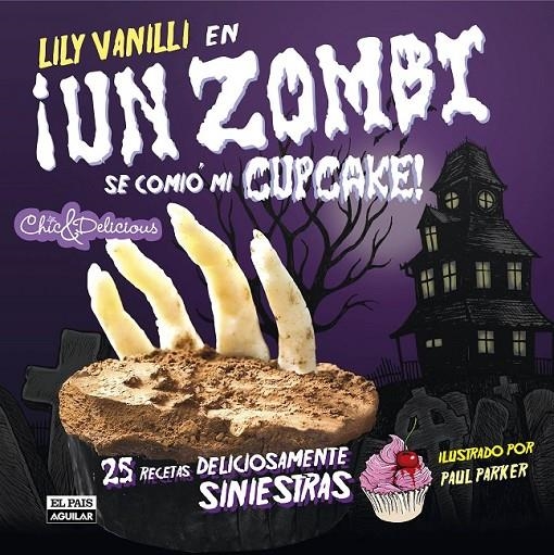 UN ZOMBI SE COMIÓ MI CUPCAKE | 9788403511163 | VANILLI, LILY | Librería Castillón - Comprar libros online Aragón, Barbastro