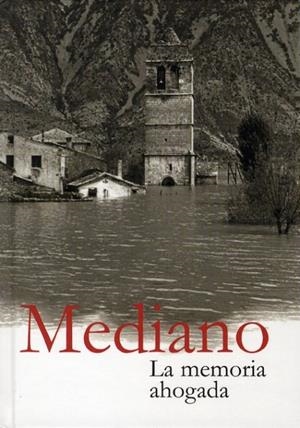 MEDIANO : LA MEMORIA AHOGADA + DVD | 9788492749096 | CORTINA, MAITE Y OTROS | Librería Castillón - Comprar libros online Aragón, Barbastro