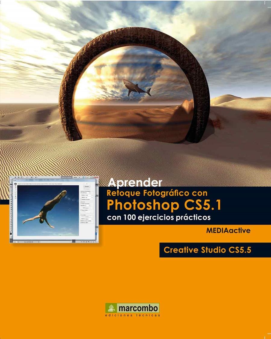 APRENDER RETOQUE FOTOGRÁFICO CON PHOTOSHOP CS5.1 CON 100 EJERCICIOS PRÁCTICOS | 9788426717535 | MEDIAACTIVE | Librería Castillón - Comprar libros online Aragón, Barbastro