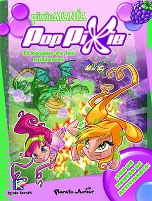 POPPIXIE : EL BOSQUE DE LOS MISTERIOS : PIXIEMANIA 1 | 9788408104452 | STRAFFI, IGINIO | Librería Castillón - Comprar libros online Aragón, Barbastro