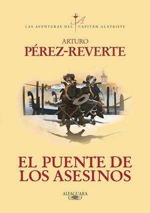 PUENTE DE LOS ASESINOS, EL - CAPITÁN ALATRISTE 7 | 9788420407098 | Arturo Pérez-Reverte | Librería Castillón - Comprar libros online Aragón, Barbastro