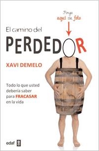 CAMINO DEL PERDEDOR, EL | 9788441428737 | DEMELO MONFORTE, JAVIER | Librería Castillón - Comprar libros online Aragón, Barbastro