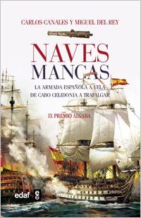 NAVES MANCAS . LA ARMADA ESPAÑOLA A VELA DE LAS DUNAS A TRAFALGAR | 9788441428799 | CANALES, CARLOS | Librería Castillón - Comprar libros online Aragón, Barbastro