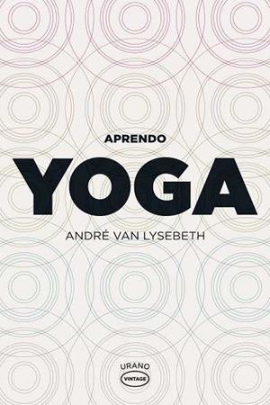 Aprendo yoga | 9788479537104 | Van Lysebeth, André | Librería Castillón - Comprar libros online Aragón, Barbastro