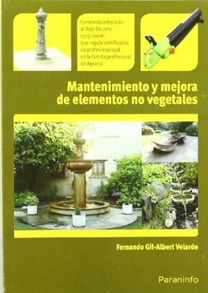 MANTENIMIENTO Y MEJORA DE ELEMENTOS NO VEGETALES | 9788428332781 | GIL ALBERT VELARDE,FERNANDO | Librería Castillón - Comprar libros online Aragón, Barbastro