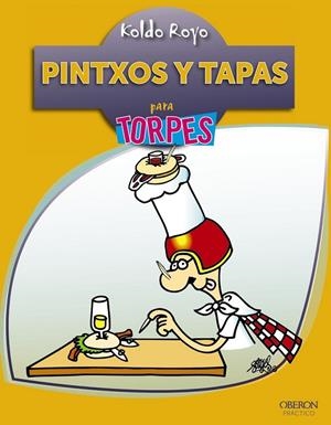 PINTXOS Y TAPAS - TORPES | 9788441530607 | ROYO, KOLDO | Librería Castillón - Comprar libros online Aragón, Barbastro