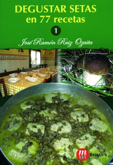 DEGUSTAR SETAS EN 77 RECETAS 1 | 9788427127524 | RUIZ OZAITA, JOSE RAMON | Librería Castillón - Comprar libros online Aragón, Barbastro