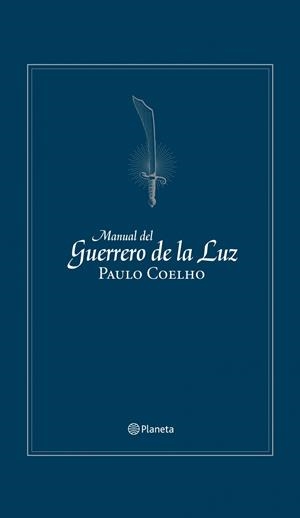MANUAL DEL GUERRERO DE LA LUZ (ED. CONMEMORATIVA 15 AÑOS) | 9788408106067 | COELHO, PAULO | Librería Castillón - Comprar libros online Aragón, Barbastro