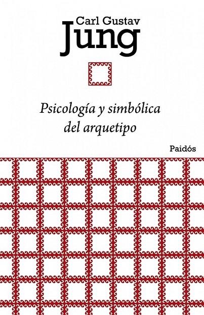 PSICOLOGÍA Y SIMBÓLICA DEL ARQUETIPO | 9788449326134 | JUNG, CARL GUSTAV | Librería Castillón - Comprar libros online Aragón, Barbastro