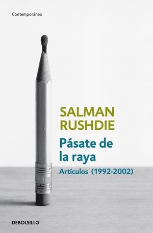 PÁSATE DE LA RAYA : ARTÍCULOS 1992-2002 | 9788499892153 | Salman Rushdie | Librería Castillón - Comprar libros online Aragón, Barbastro