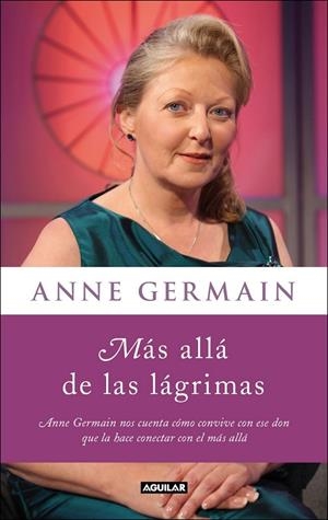 MÁS ALLÁ DE LAS LÁGRIMAS (BEYOND TEARS) | 9788403005273 | GERMAIN, ANNE | Librería Castillón - Comprar libros online Aragón, Barbastro
