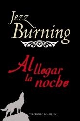 AL LLEGAR LA NOCHE | 9788492617999 | BURNING, JEZZ | Librería Castillón - Comprar libros online Aragón, Barbastro