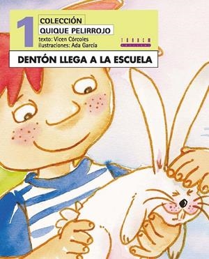 DENTÓN LLEGA A LA ESCUELA | 9788481319446 | CÓRCOLES PASTOR, Mª VICENTA | Librería Castillón - Comprar libros online Aragón, Barbastro
