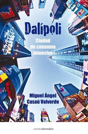 DALIPOLI | 9788415306603 | CASAU VALVERDE, MIGUEL ANGEL | Librería Castillón - Comprar libros online Aragón, Barbastro