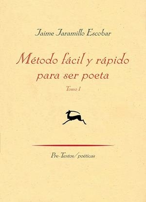 MÉTODO FÁCIL Y RÁPIDO PARA SER POETA 1 | 9788415297413 | JARAMILLO ESCOBAR, JAIME | Librería Castillón - Comprar libros online Aragón, Barbastro