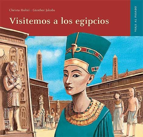 VISITEMOS A LOS EGIPCIOS | 9788426138538 | HOLTEI, CRISTINA; JAKOBS, GUNTHER | Librería Castillón - Comprar libros online Aragón, Barbastro