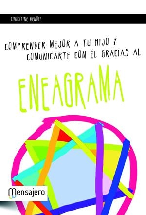 COMPRENDER MEJOR A TU HIJO Y COMUNICARTE CON EL GRACIAS AL ENEAGRAMA | 9788427131934 | BENOIT, CHRISTINE | Librería Castillón - Comprar libros online Aragón, Barbastro