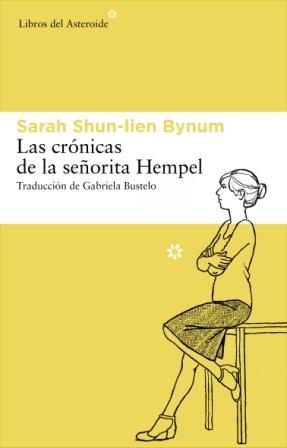 CRÓNICAS DE LA SEÑORITA HEMPEL, LAS | 9788492663477 | SHUN-LIEN BYNUM, SARAH | Librería Castillón - Comprar libros online Aragón, Barbastro