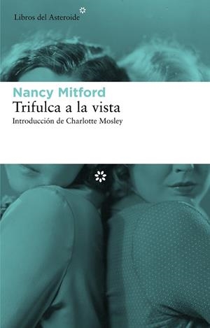 TRIFULCA A LA VISTA | 9788492663491 | MITFORD, NANCY | Librería Castillón - Comprar libros online Aragón, Barbastro