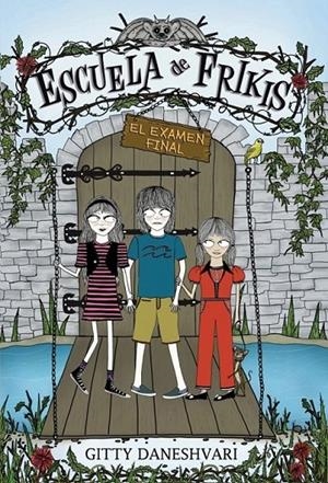 ESCUELA DE FRIKIS 3 : EL EXAMEN FINAL | 9788484418290 | Gitty Daneshvary | Librería Castillón - Comprar libros online Aragón, Barbastro