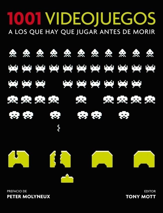 1001 VIDEOJUEGOS A LOS QUE HAY QUE JUGAR ANTES DE MORIR | 9788425346187 | MOTT, TONY | Librería Castillón - Comprar libros online Aragón, Barbastro