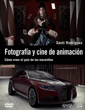 FOTOGRAFÍA Y CINE DE ANIMACIÓN | 9788441530638 | RODRÍGUEZ, XANTI | Librería Castillón - Comprar libros online Aragón, Barbastro