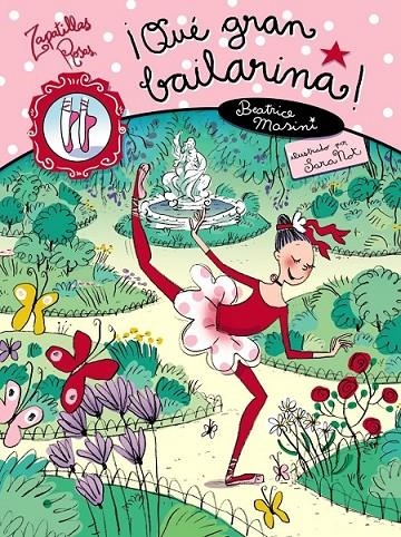 QUÉ GRAN BAILARINA! - ZAPATILLAS ROSAS | 9788466795456 | MASINI, BEATRICE | Librería Castillón - Comprar libros online Aragón, Barbastro