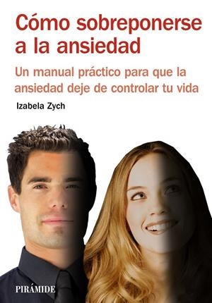 CÓMO SOBREPONERSE A LA ANSIEDAD | 9788436825640 | ZYCH, IZABELA | Librería Castillón - Comprar libros online Aragón, Barbastro