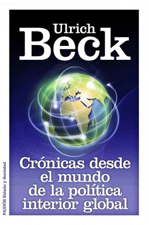 CRÓNICAS DESDE EL MUNDO DE LA POLÍTICA INTERIOR GLOBAL | 9788449326264 | BECK, ULRICK | Librería Castillón - Comprar libros online Aragón, Barbastro
