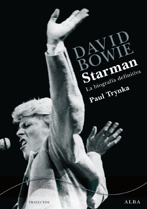 DAVID BOWIE : STARMAN | 9788484286677 | TRYNKA, PAUL | Librería Castillón - Comprar libros online Aragón, Barbastro