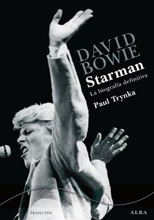 DAVID BOWIE : STARMAN | 9788484286677 | TRYNKA, PAUL | Librería Castillón - Comprar libros online Aragón, Barbastro
