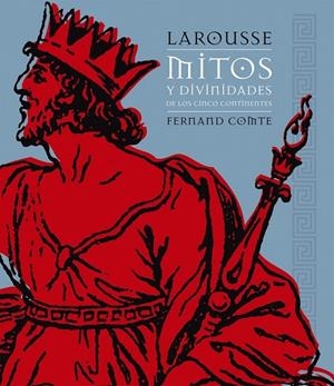 MITOS Y DIVINIDADES DE LOS CINCO CONTINENTES | 9788480169912 | COMTE, FERNAND | Librería Castillón - Comprar libros online Aragón, Barbastro