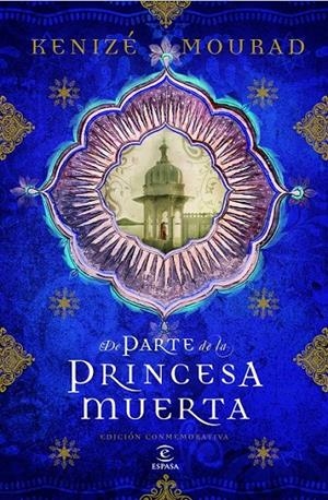 DE PARTE DE LA PRINCESA MUERTA (ED.COLECCIONISTA 25 ANIV.) | 9788467038170 | MOURAD, KENIZE | Librería Castillón - Comprar libros online Aragón, Barbastro