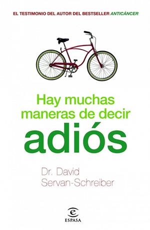 HAY MUCHAS MANERAS DE DECIR ADIÓS | 9788467038118 | SERVAN-SCHREIBER, DAVID | Librería Castillón - Comprar libros online Aragón, Barbastro