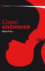 COMO ENTONCES | 9788415274193 | FRISA GRACIA, M.ª LUISA | Librería Castillón - Comprar libros online Aragón, Barbastro
