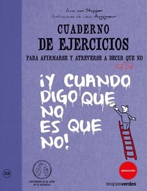 Cuaderno de ejercicios. Afirmarse y atreverse a decir no | 9788492716906 | Van Stappen, Anne | Librería Castillón - Comprar libros online Aragón, Barbastro