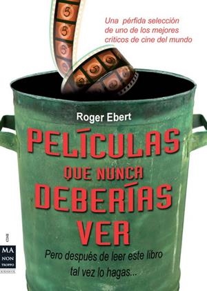 PELÍCULAS QUE NO DEBERÍAS VER | 9788415256205 | EBERT, ROGER | Librería Castillón - Comprar libros online Aragón, Barbastro