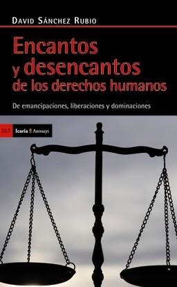 ENCANTOS Y DESENCANTOS DE LOS DERECHOS HUMANO | 9788498883732 | SÁNCHEZ RUBIO, DAVID | Librería Castillón - Comprar libros online Aragón, Barbastro
