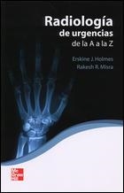 URGENCIAS RADIOLÓGICAS DE LA A A LA Z 6ED | 9788448160623 | HOLMES, J.E. | Librería Castillón - Comprar libros online Aragón, Barbastro
