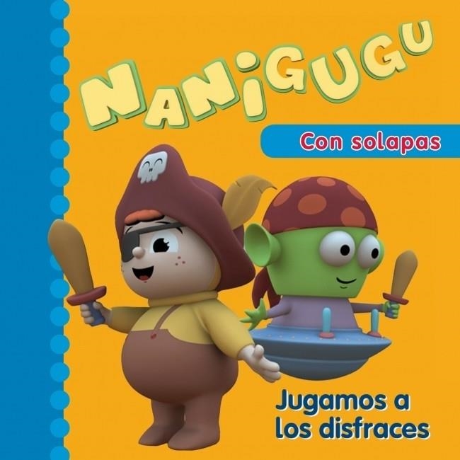 JUGAMOS A LOS DISFRACES - NANIGUGU | 9788448831837 | AUTORES VARIOS | Librería Castillón - Comprar libros online Aragón, Barbastro