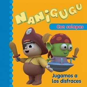 JUGAMOS A LOS DISFRACES - NANIGUGU | 9788448831837 | AUTORES VARIOS | Librería Castillón - Comprar libros online Aragón, Barbastro